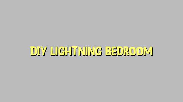 DIY lightning bedroom