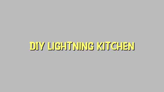 DIY lightning kitchen